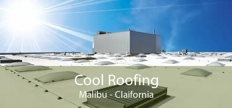 Cool Roofing Malibu - Claifornia