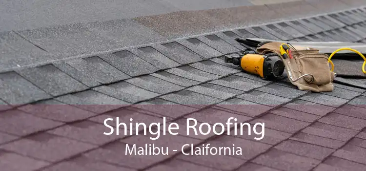 Shingle Roofing Malibu - Claifornia