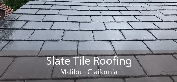 Slate Tile Roofing Malibu - Claifornia