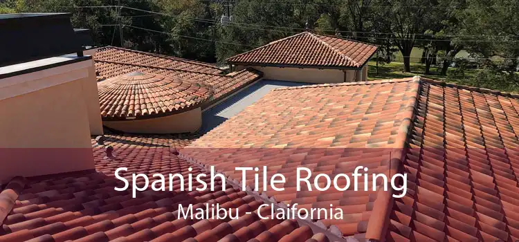 Spanish Tile Roofing Malibu - Claifornia