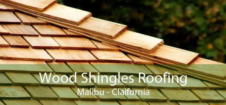 Wood Shingles Roofing Malibu - Claifornia